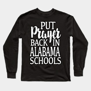 Put Prayer Back In Alabama Schools Long Sleeve T-Shirt